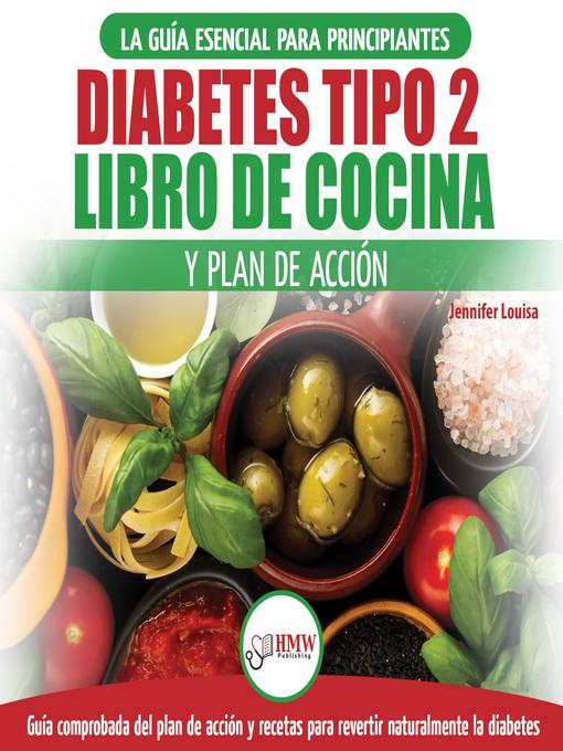 Title details for Diabetes Tipo 2 Libro De Cocina Y Plan De Acción by Jennifer Louissa - Available